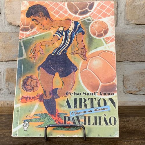 Livro Airton Pavilhão – O zagueiro das multidões
